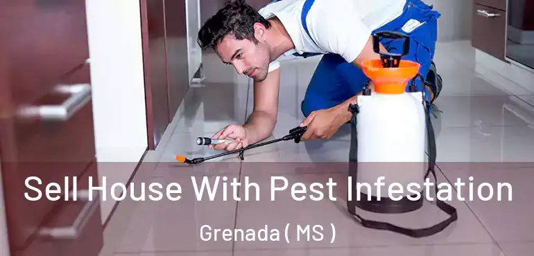  Sell House With Pest Infestation Grenada ( MS )