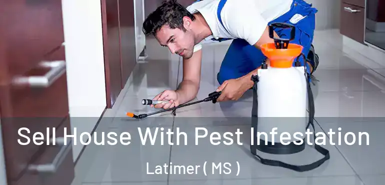  Sell House With Pest Infestation Latimer ( MS )
