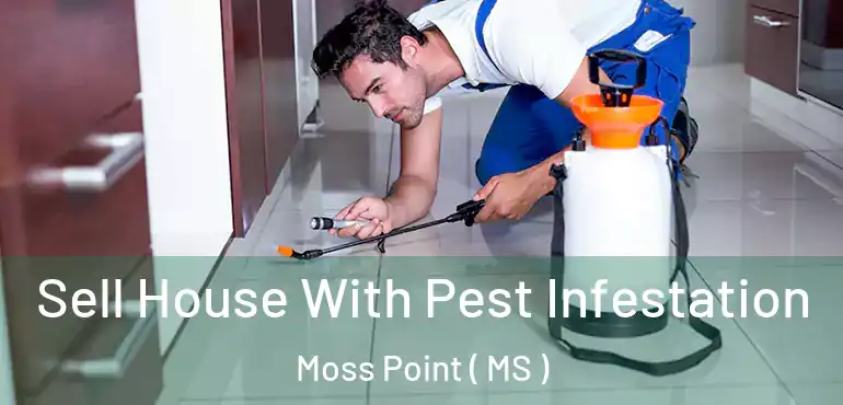  Sell House With Pest Infestation Moss Point ( MS )