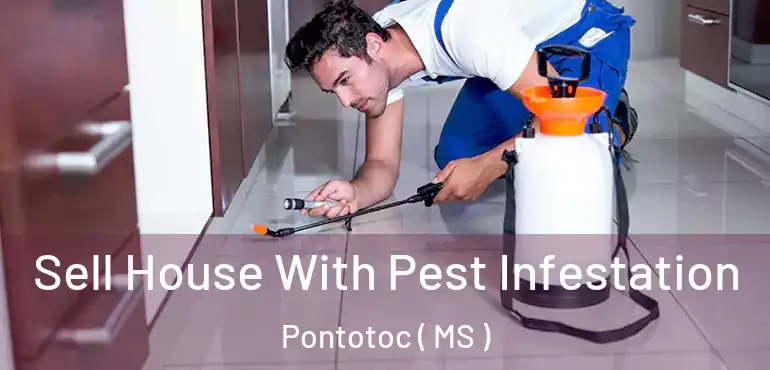  Sell House With Pest Infestation Pontotoc ( MS )