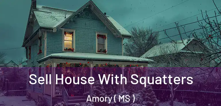  Sell House With Squatters Amory ( MS )