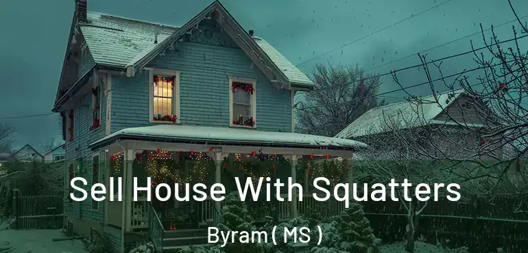  Sell House With Squatters Byram ( MS )