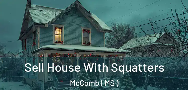  Sell House With Squatters McComb ( MS )