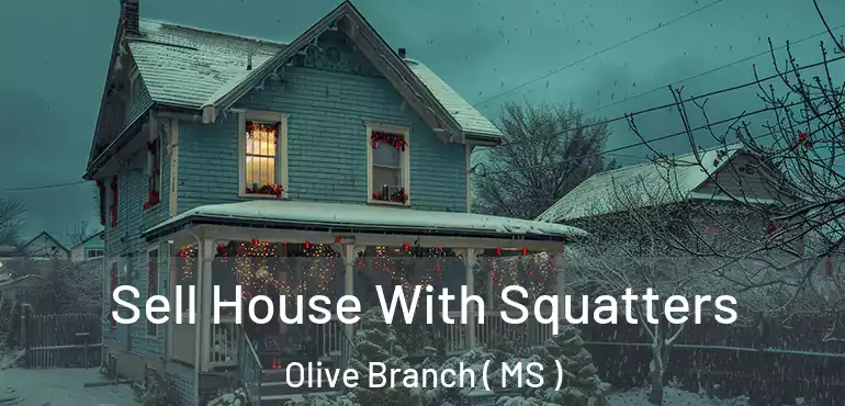  Sell House With Squatters Olive Branch ( MS )