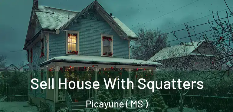 Sell House With Squatters Picayune ( MS )
