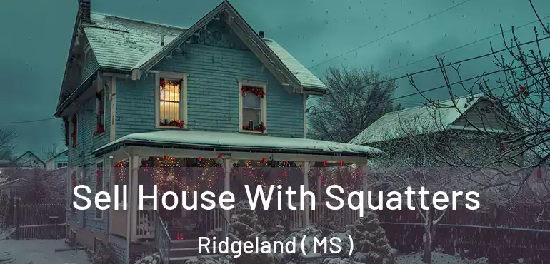  Sell House With Squatters Ridgeland ( MS )