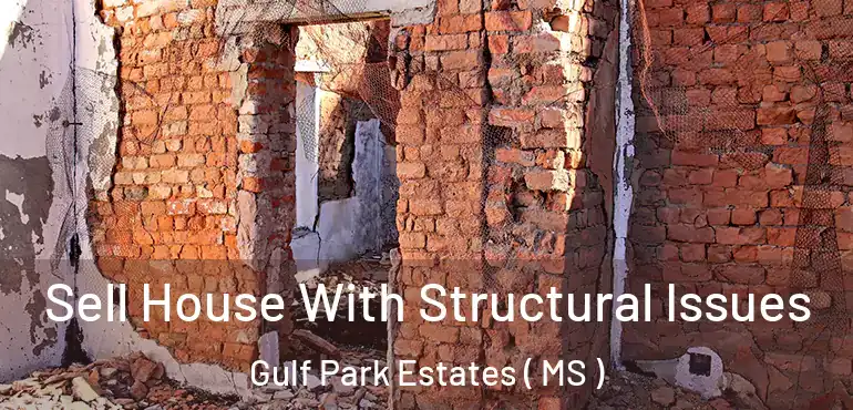  Sell House With Structural Issues Gulf Park Estates ( MS )