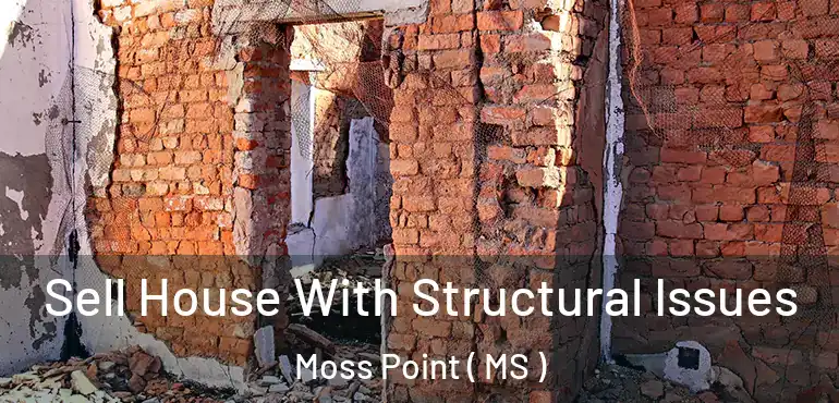  Sell House With Structural Issues Moss Point ( MS )