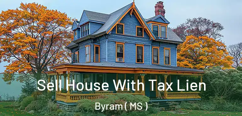  Sell House With Tax Lien Byram ( MS )