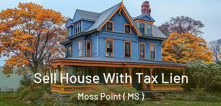  Sell House With Tax Lien Moss Point ( MS )