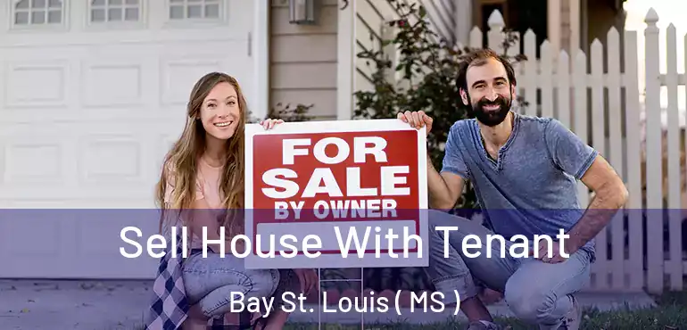  Sell House With Tenant Bay St. Louis ( MS )