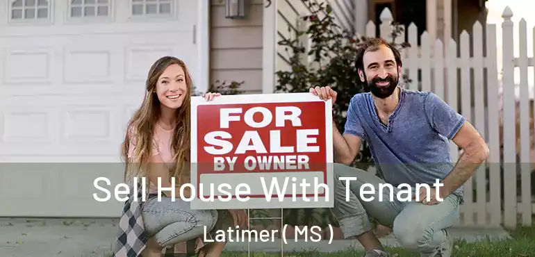  Sell House With Tenant Latimer ( MS )