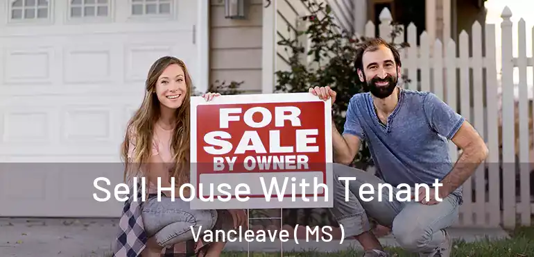  Sell House With Tenant Vancleave ( MS )