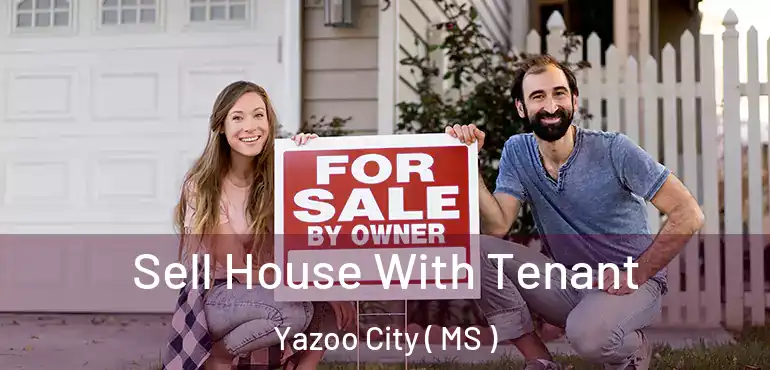  Sell House With Tenant Yazoo City ( MS )
