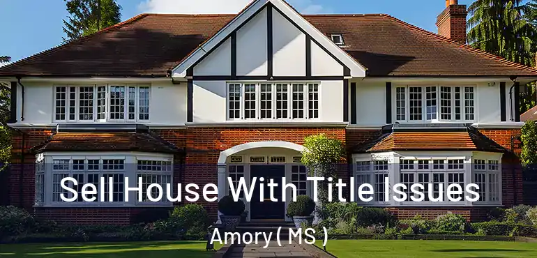  Sell House With Title Issues Amory ( MS )