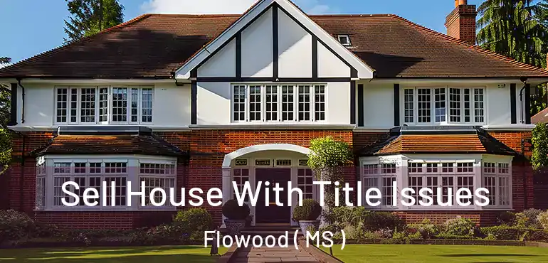  Sell House With Title Issues Flowood ( MS )