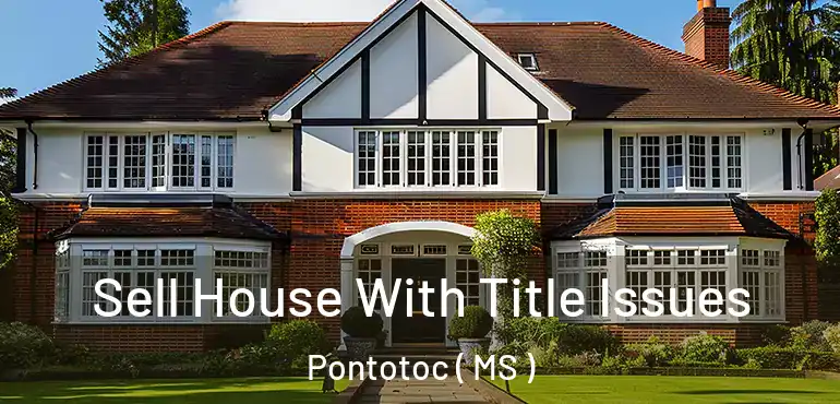  Sell House With Title Issues Pontotoc ( MS )