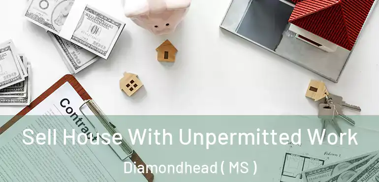  Sell House With Unpermitted Work Diamondhead ( MS )
