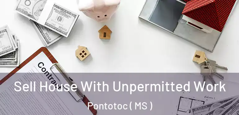  Sell House With Unpermitted Work Pontotoc ( MS )