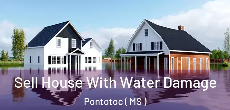  Sell House With Water Damage Pontotoc ( MS )