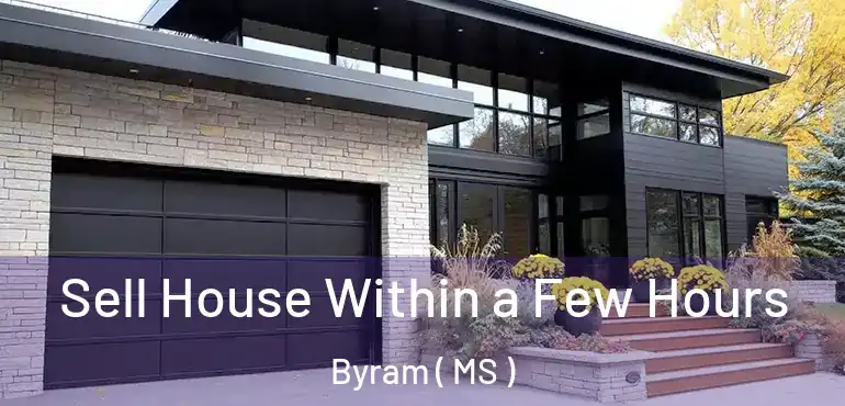  Sell House Within a Few Hours Byram ( MS )