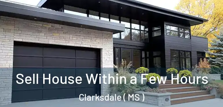  Sell House Within a Few Hours Clarksdale ( MS )