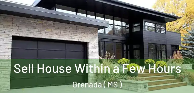  Sell House Within a Few Hours Grenada ( MS )