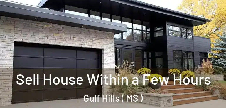 Sell House Within a Few Hours Gulf Hills ( MS )