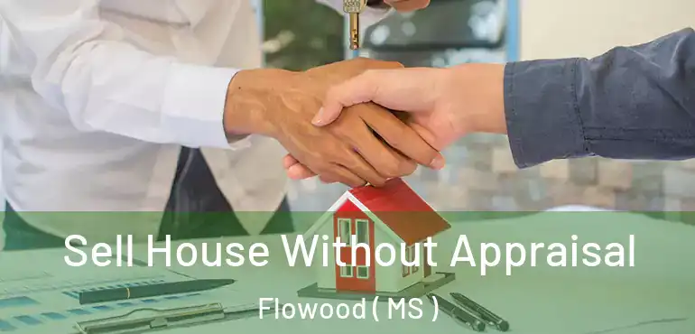  Sell House Without Appraisal Flowood ( MS )