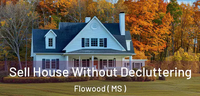  Sell House Without Decluttering Flowood ( MS )