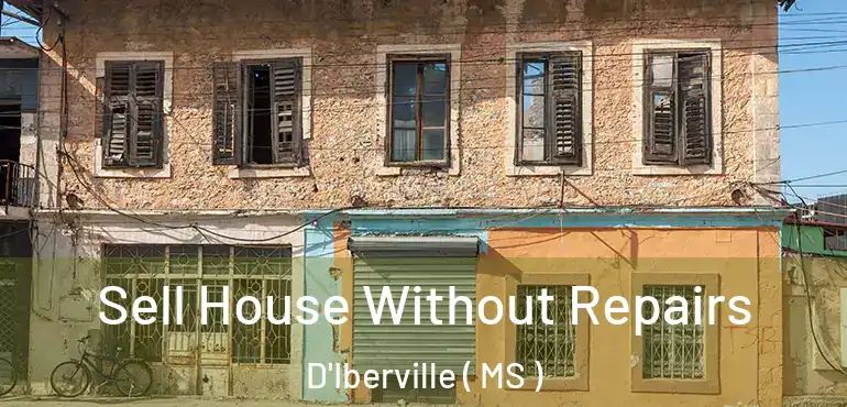  Sell House Without Repairs D'Iberville ( MS )