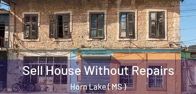  Sell House Without Repairs Horn Lake ( MS )