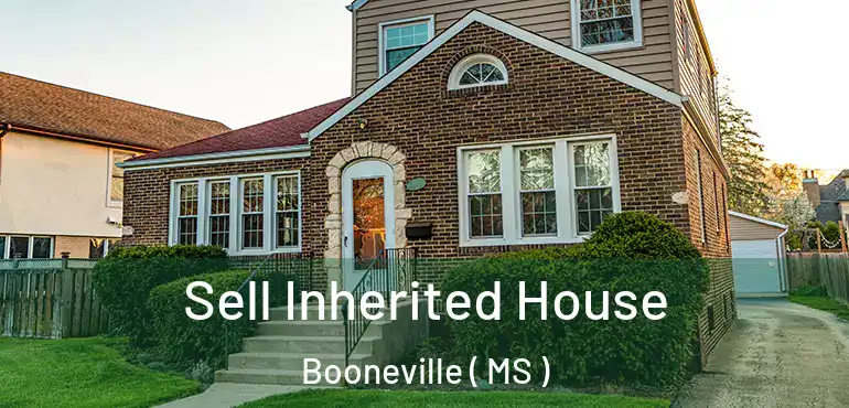  Sell Inherited House Booneville ( MS )