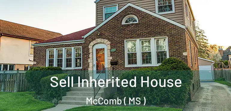  Sell Inherited House McComb ( MS )