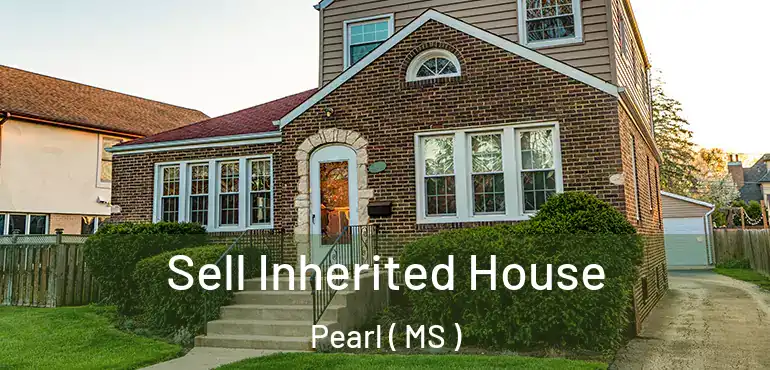  Sell Inherited House Pearl ( MS )