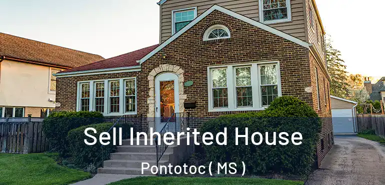  Sell Inherited House Pontotoc ( MS )