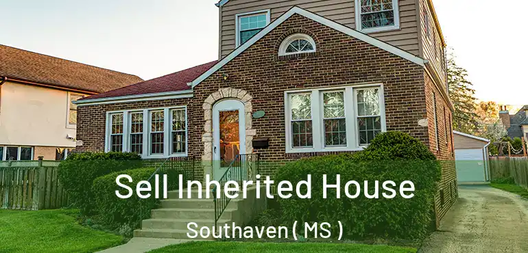  Sell Inherited House Southaven ( MS )