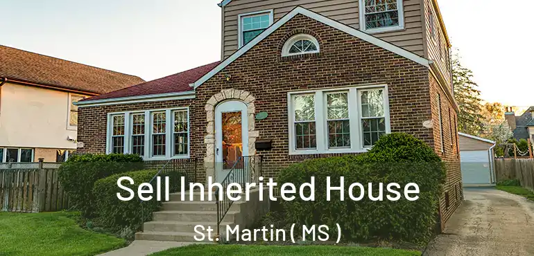  Sell Inherited House St. Martin ( MS )