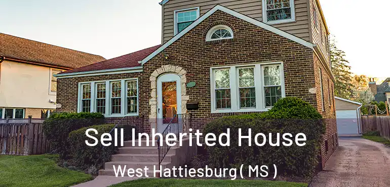  Sell Inherited House West Hattiesburg ( MS )
