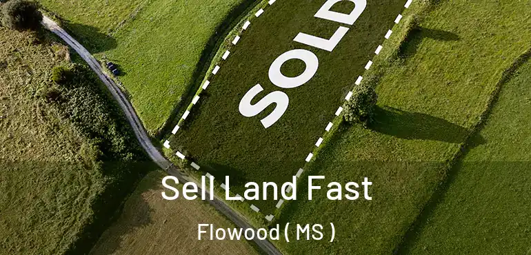  Sell Land Fast Flowood ( MS )