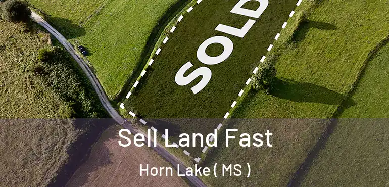  Sell Land Fast Horn Lake ( MS )