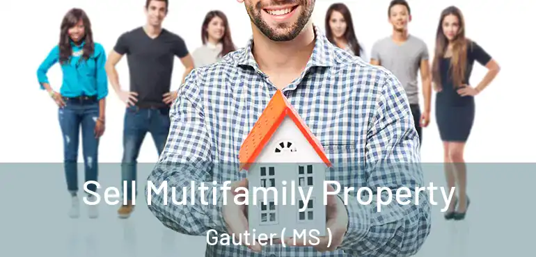  Sell Multifamily Property Gautier ( MS )