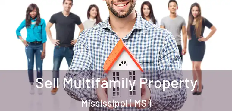  Sell Multifamily Property Mississippi ( MS )