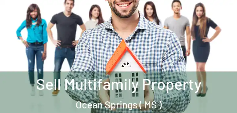  Sell Multifamily Property Ocean Springs ( MS )