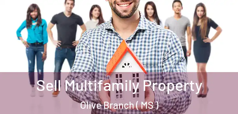  Sell Multifamily Property Olive Branch ( MS )
