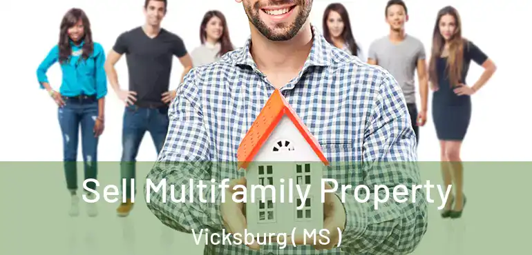  Sell Multifamily Property Vicksburg ( MS )