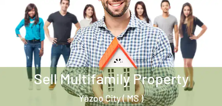  Sell Multifamily Property Yazoo City ( MS )