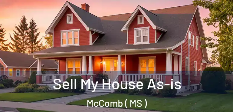  Sell My House As-is McComb ( MS )