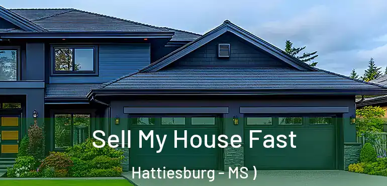  Sell My House Fast Hattiesburg - MS )