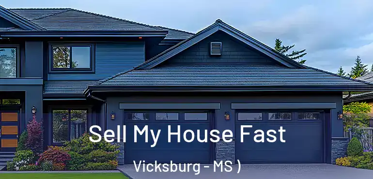  Sell My House Fast Vicksburg - MS )